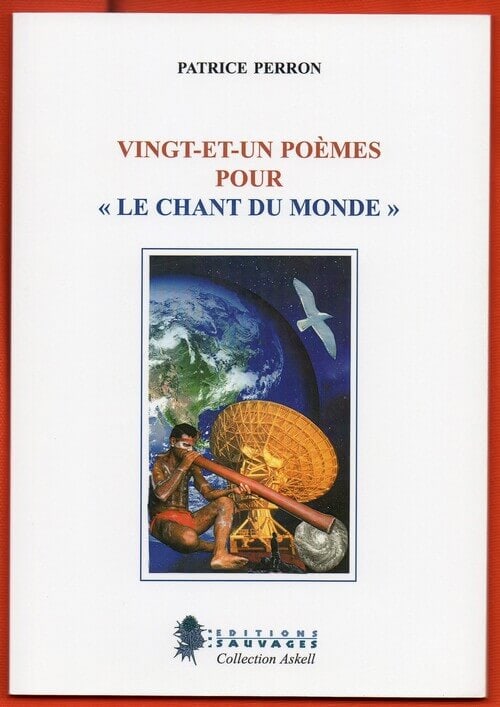 Couverture de "vingt-et-un poèmes pour " le chant du monde" " de Patrice Perron