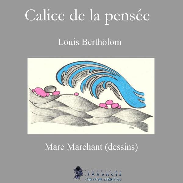 Calice de la pensée, Louis Bertholom