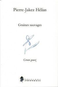 Pierre-Jakez Hélias : Graines sauvages