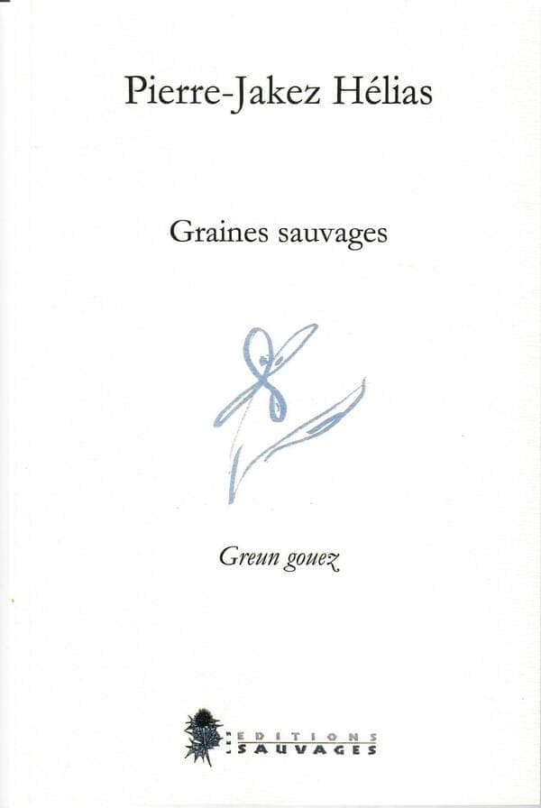 Pierre-Jakez Hélias : Graines sauvages
